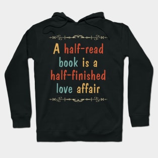 A half-read book is a half-finished love affair Hoodie